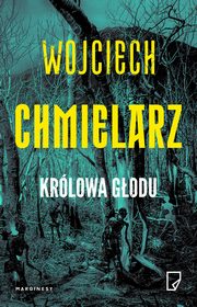 ksiazka tytu: Krlowa Godu autor: Wojciech Chmielarz