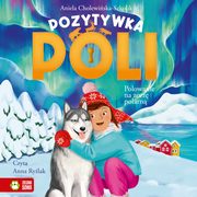 Pozytywka Poli. Polowanie na zorz polarn, Aniela Cholewiska-Szkolik