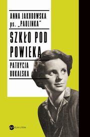 Szko pod powiek, Patrycja Bukalska, Anna Jakubowska ps. Paulinka