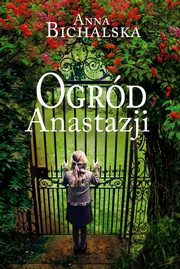 Ogrd Anastazji, Anna Bichalska