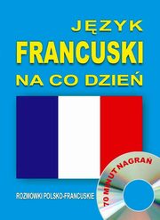 Jzyk francuski na co dzie. Rozmwki polsko-francuskie, Praca zbiorowa