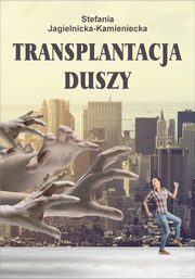 ksiazka tytu: Transplantacja duszy autor: Stefania Jagielnicka-Kamieniecka