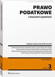 Prawo podatkowe z kazusami i pytaniami, Andrzej Huchla, Pawe Borszowski, Rafa Kowalczyk, Dobrosawa Antonw, Mateusz Lewandowski, Artur Halasz, Katarzyna Kopyciaska, Marek Kopyciaski, Pawe Lenio, Cyprian Golda, Patrycja Zawadzka, Witold Srokosz, Micha Stawiski, Przemysaw Pest