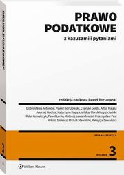 Prawo podatkowe z kazusami i pytaniami, Andrzej Huchla, Pawe Borszowski, Rafa Kowalczyk, Mateusz Lewandowski, Artur Halasz, Katarzyna Kopyciaska, Marek Kopyciaski, Pawe Lenio, Cyprian Golda, Patrycja Zawadzka, Witold Srokosz, Micha Stawiski, Przemysaw Pest, Dobrosawa Antonw