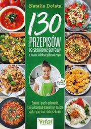 130 przepisw na sezonowe potrawy o niskim indeksie glikemicznym, Natalia Dolata