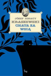 ksiazka tytu: Chata za wsi autor: Jzef Ignacy Kraszewski