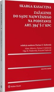 Skarga kasacyjna. Zaalenie do Sdu Najwyszego na podstawie art. 394(1)  1(1) k.p.c., Krzysztof Sadowski, Olga Maria Piaskowska, Adam Ablewicz, Dariusz Erwin Kotowski