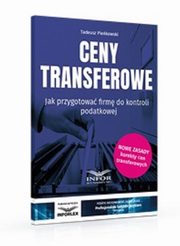 Ceny transferowe.Jak przygotowa firm do kontroli podatkowej wyd.3, Tadeusz Piekowski