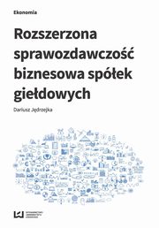 ksiazka tytu: Rozszerzona sprawozdawczo biznesowa spek giedowych autor: Dariusz Jdrzejka