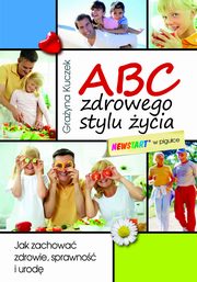 ksiazka tytu: ABC zdrowego stylu ycia autor: Grayna Kuczek