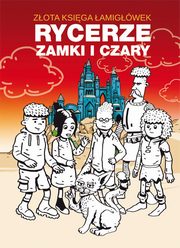Zota ksiga amigwek. Rycerze zamki i czary, Beata Guzowska