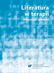 ksiazka tytu: Literatura w terapii ? warsztaty otwarte autor: Anna Bautsz-Sontag