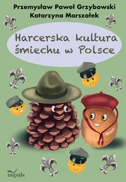 Harcerska kultura miechu w Polsce, Przemysaw Grzybowski, Katarzyna Marszaek