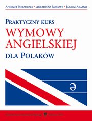 ksiazka tytu: Praktyczny kurs wymowy angielskiej dla Polakw - 05 Dodatek autor: Janusz Arabski, Andrzej Porzuczek, Arkadiusz Rojczyk