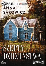 ksiazka tytu: Szepty dziecistwa autor: Anna Sakowicz