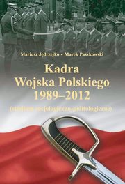 Kadra Wojska Polskiego 1989-2012, Mariusz Jdrzejko, Marek Paszkowski