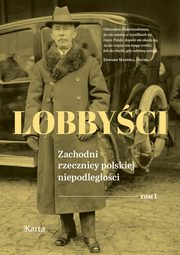 ksiazka tytu: Lobbyci. Tom I autor: Opracowanie zbiorowe