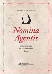 Nomina Agentis in the language of Shakespearean drama, Aleksandra Kalaga