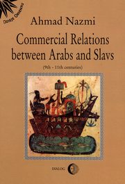 Commercial Relations Between Arabs and Slavs (9th-11th centuries), Ahmad Nazmi