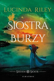 ksiazka tytu: Siostra burzy. Cykl Siedem Sistr. Tom 2 autor: Lucinda Riley