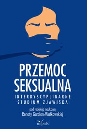 ksiazka tytu: Przemoc seksualna autor: Renata Gardian-Miakowska