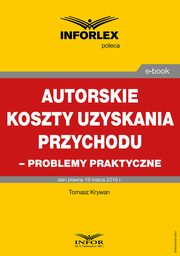 Autorskie koszty uzyskania przychodu ? problemy praktyczne, Tomasz Krywan
