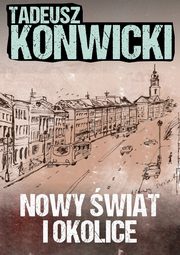 Nowy wiat i okolice, Tadeusz Konwicki