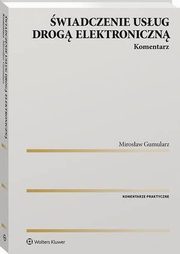 wiadczenie usug drog elektroniczn. Komentarz, Mirosaw Gumularz