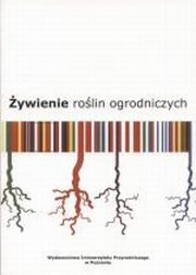 ywienie rolin ogrodniczych, Wodzimierz Bre, Anna Golcz, Andrzej Komosa, Elbieta Kozik, Wojciech Tyksiski