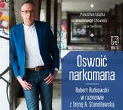 Oswoi narkomana, Irena Stanisawska, Robert Rutkowski