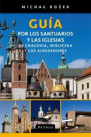 Gua por los santuarios y las iglesias de Cracovia, Wieliczka y los alrededores, Micha Roek