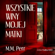 Wszystkie winy mojej matki, M.M. Perr