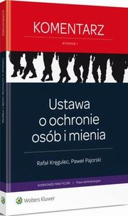 Ustawa o ochronie osb i mienia. Komentarz, Pawe Pajorski, Rafa Krgulec