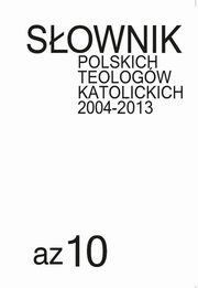 Sownik polskich teologw katolickich 2004-2013, t. 10, Ks. Tomasz Baszczyk, Ks. Waldemar Gliski, Ks. J Mandziuk, Jzef Mandziuk