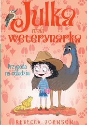 Julka ? maa weterynarka. Tom 9. Przygoda na odludziu, Rebecca Johnson