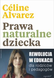 ksiazka tytu: Prawa naturalne dziecka autor: Celine Alvarez