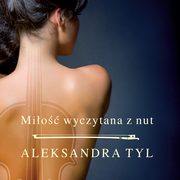 Mio wyczytana z nut, Aleksandra  Tyl