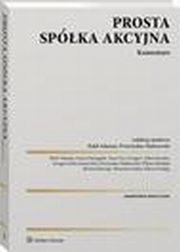Prosta spka akcyjna. Komentarz, Rafa Adamus, Marcin Szeliga, Grzegorz Keler, Przemysaw Malinowski, Iwona Domagaa, Anna Fus, Grzegorz Adam Kawalec, Jonasz Kita, Sawomir Szejna, Wiktor Michaek, Bartosz Skorupa