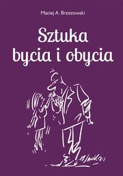 ksiazka tytu: Sztuka bycia i obycia 2 autor: Maciej Brzozowski