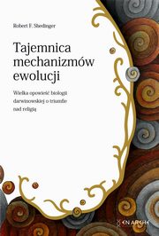 Tajemnica mechanizmw ewolucji, Robert F. Shedinger