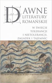 Dawne literatury romaskie. W wiecie tolerancji i nietolerancji, zagadek i tajemnic, Tomasz Wysobocki, Maja Pawowska