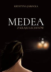 Medea z kraju Lechitw, Krystyna Jarocka