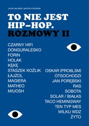 To nie jest hip-hop. Rozmowy II, Jacek Baliski, Bartek Strowski