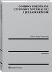 Odmowa dokonania czynnoci notarialnej i jej zaskarenie, Marta Nowocie