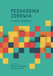 ksiazka tytu: Pedagogika zdrowia w teorii i praktyce autor: 