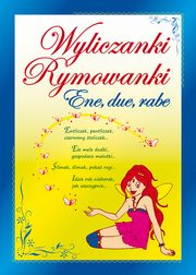 Wyliczanki. Rymowanki. Ene, due, rabe, Praca zbiorowa