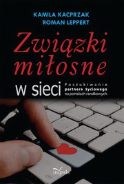 Zwizki miosne w sieci, Roman Leppert, Kamila Kacprzak