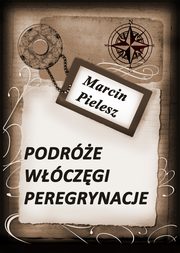 Podre, wczgi, peregrynacje, Marcin Pielesz