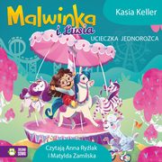 Malwinka i Lusia. Ucieczka jednoroca, Kasia Keller