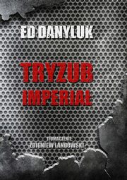 ksiazka tytu: Tryzub Imperia autor: Ed Danyluk